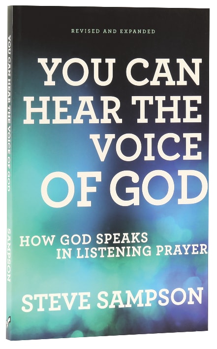 You Can Hear the Voice of God,: How God Speaks in Listening Prayer (And Expanded Edition)