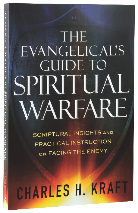 The Evangelical's Guide to Spiritual Warfare: Scriptural Insights and Practical Instruction on Facing the Enemy
