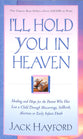 I'll Hold You in Heaven: Healing and Hope For a Parent Who Has Lost a Young Child