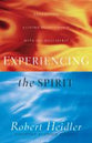 Experiencing the Spirit: Developing a Living Relationship With the Holy Spirit