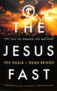 The Jesus Fast: The Call to Awaken the Nations