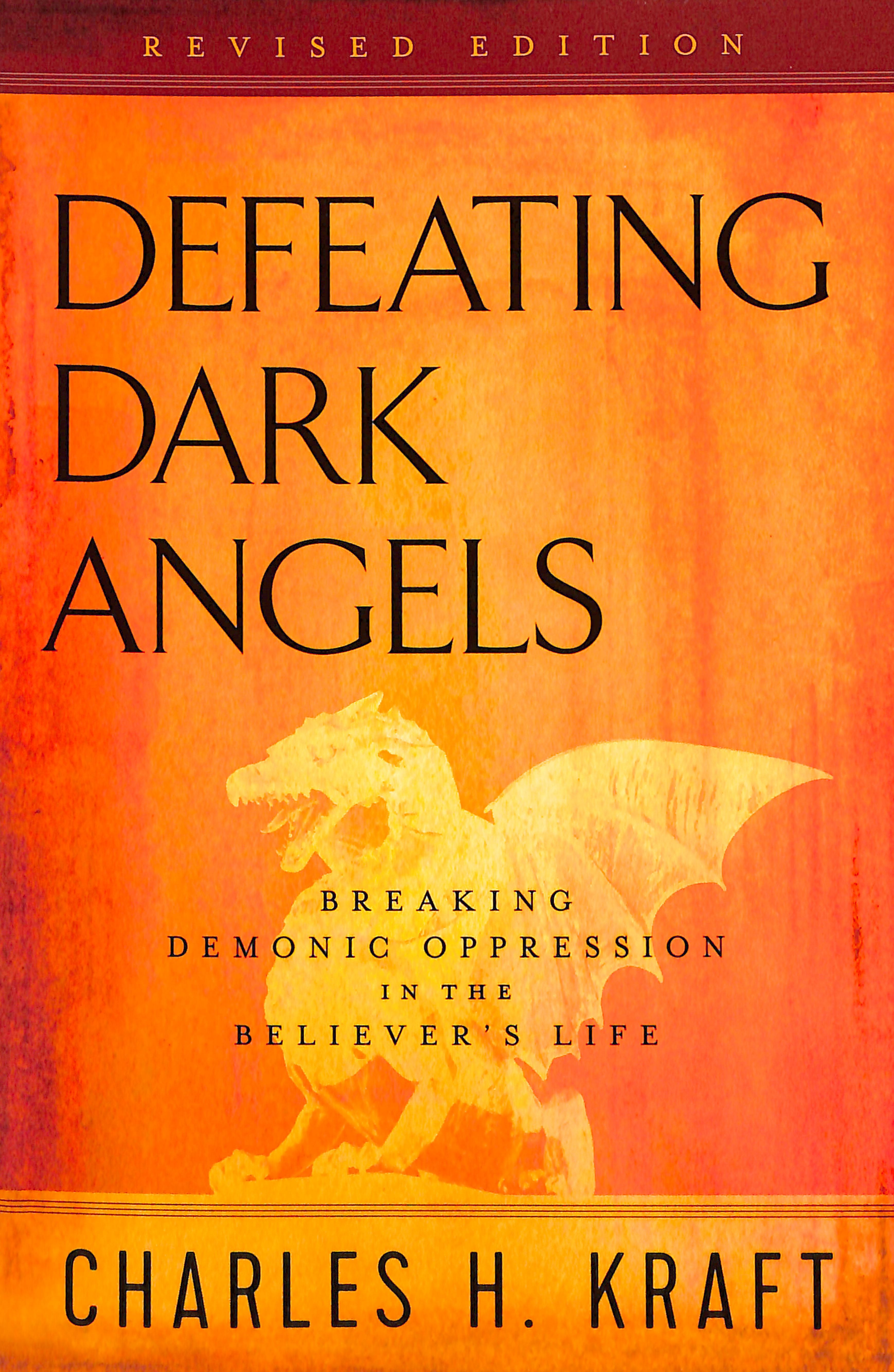 Defeating Dark Angels: Breaking Demonic Oppression in the Believer's Life