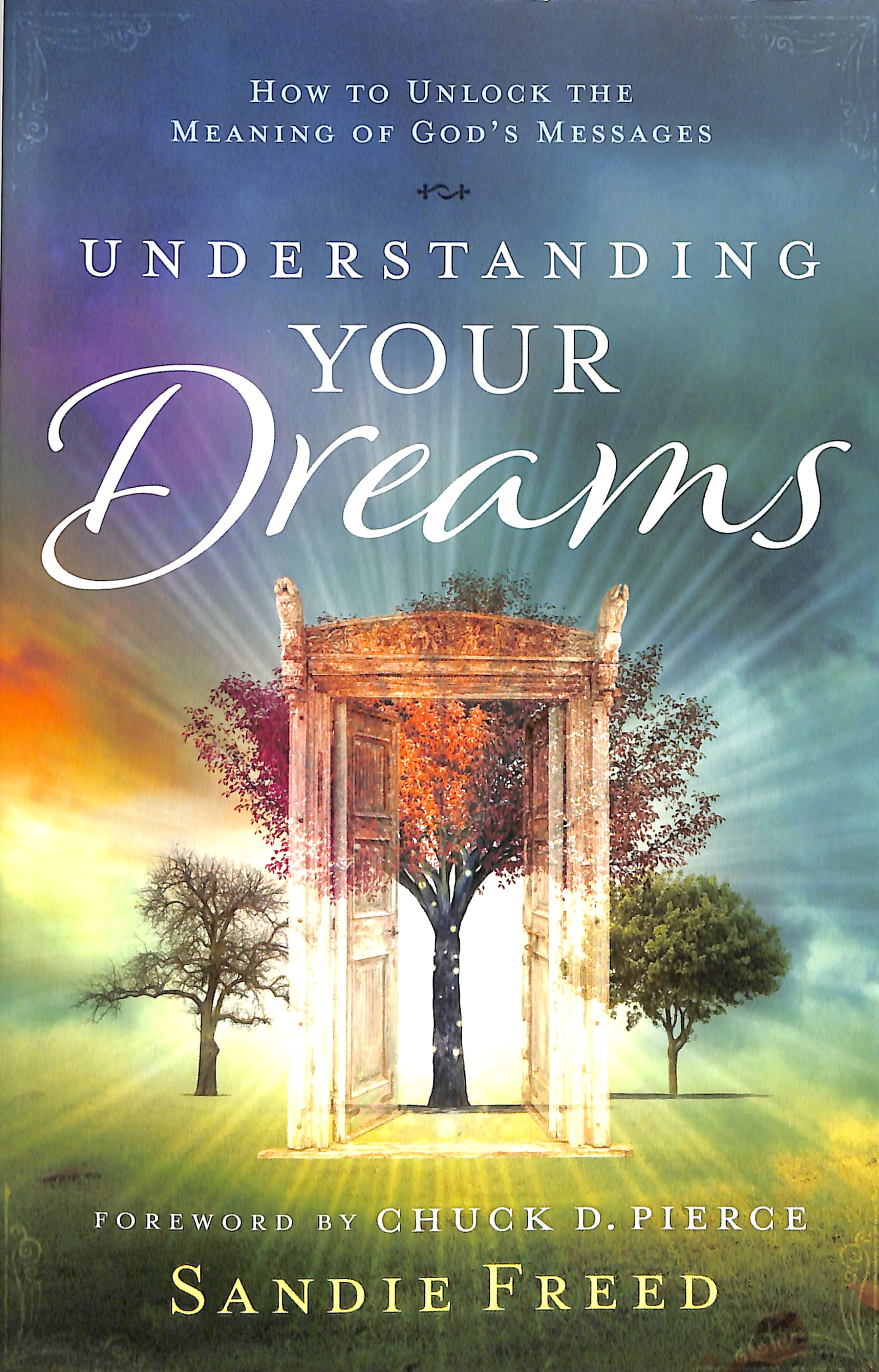 Understanding Your Dreams: How to Unlock the Meaning of God's Messages