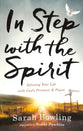 In Step With the Spirit: Infusing Your Life With God's Presence and Power