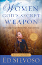 Women: God's Secret Weapon - God's Inspiring Message to Women of Power, Purpose and Destiny