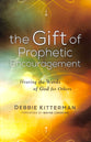 The Gift of Prophetic Encouragement: Hearing the Words of God For Others