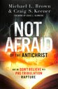 Not Afraid of the Antichrist: Why We Don't Believe in a Pre-Tribulation Rapture