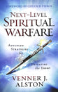 Next-Level Spiritual Warfare: Advanced Strategies For Defeating the Enemy