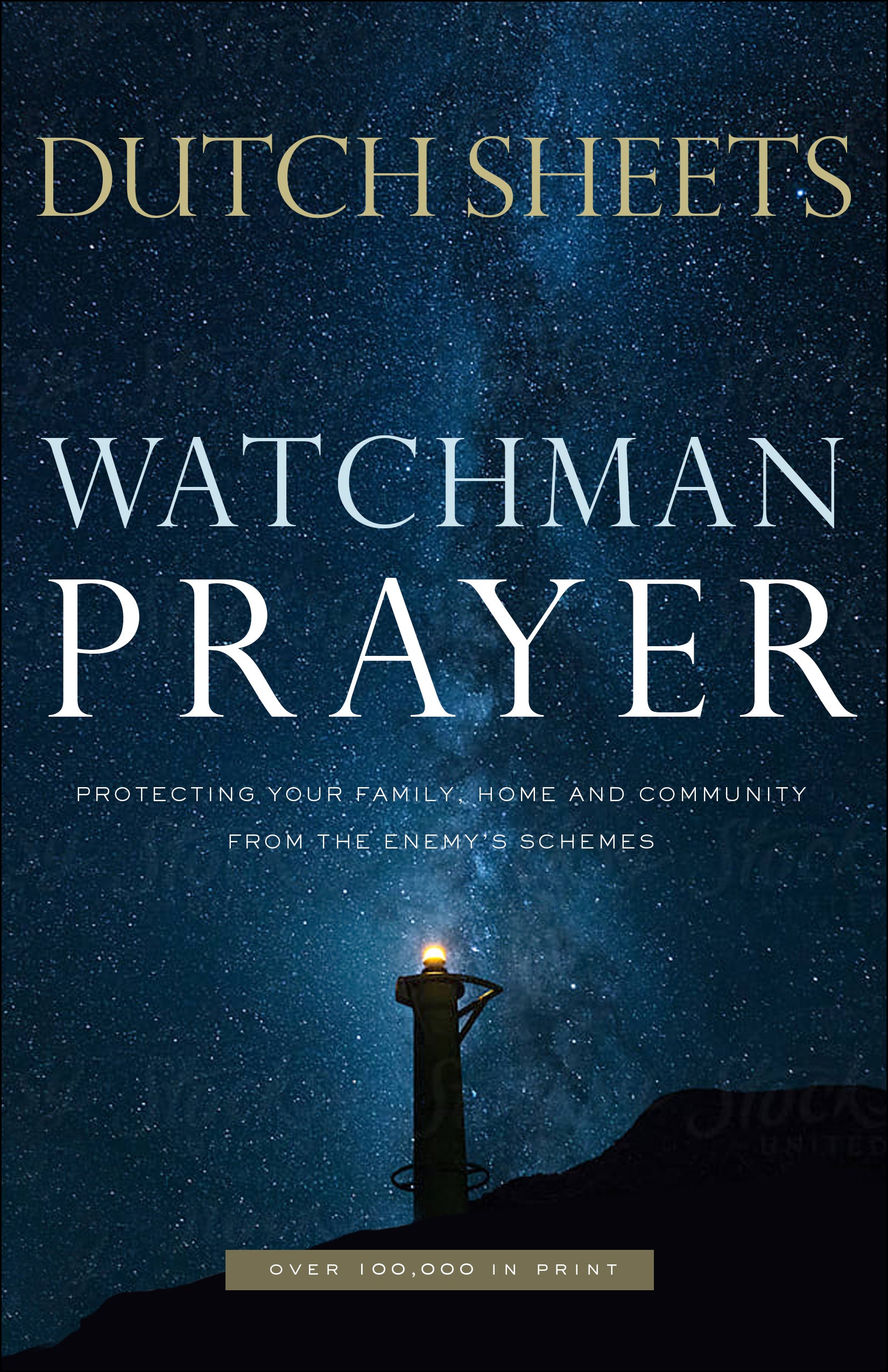 Watchman Prayer: Protecting Your Family, Home and Community From the Enemy's Schemes