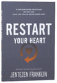 Restart Your Heart: 21 Encouraging Devotions So You Can Love Like You've Never Been Hurt