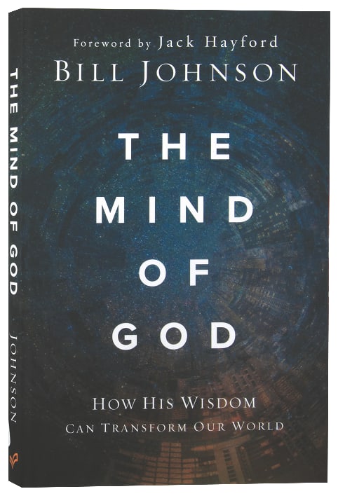 The Mind of God: How His Wisdom Can Transform Our World