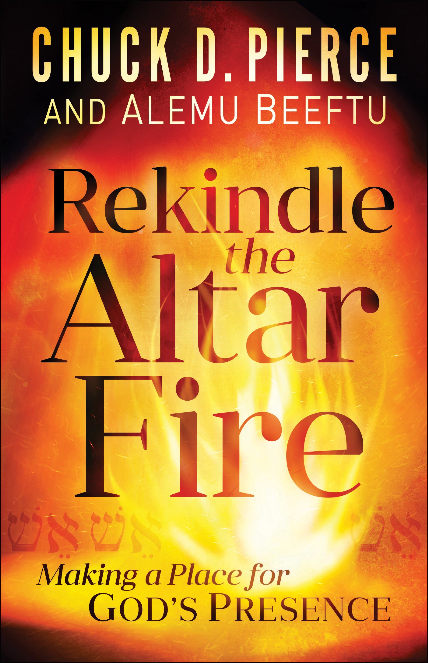 Rekindle the Altar Fire: Making a Place For God's Presence