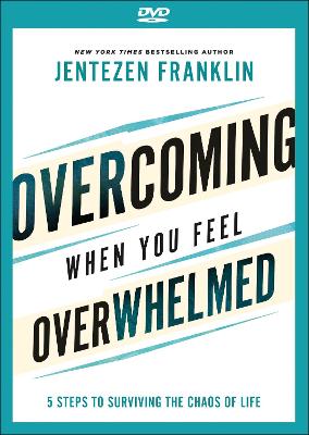 Overcoming When You Feel Overwhelmed: 5 Steps to Surviving the Chaos of Life (Dvd)