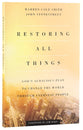 Restoring All Things: God's Audacious Plan to Change the World Through Everyday People