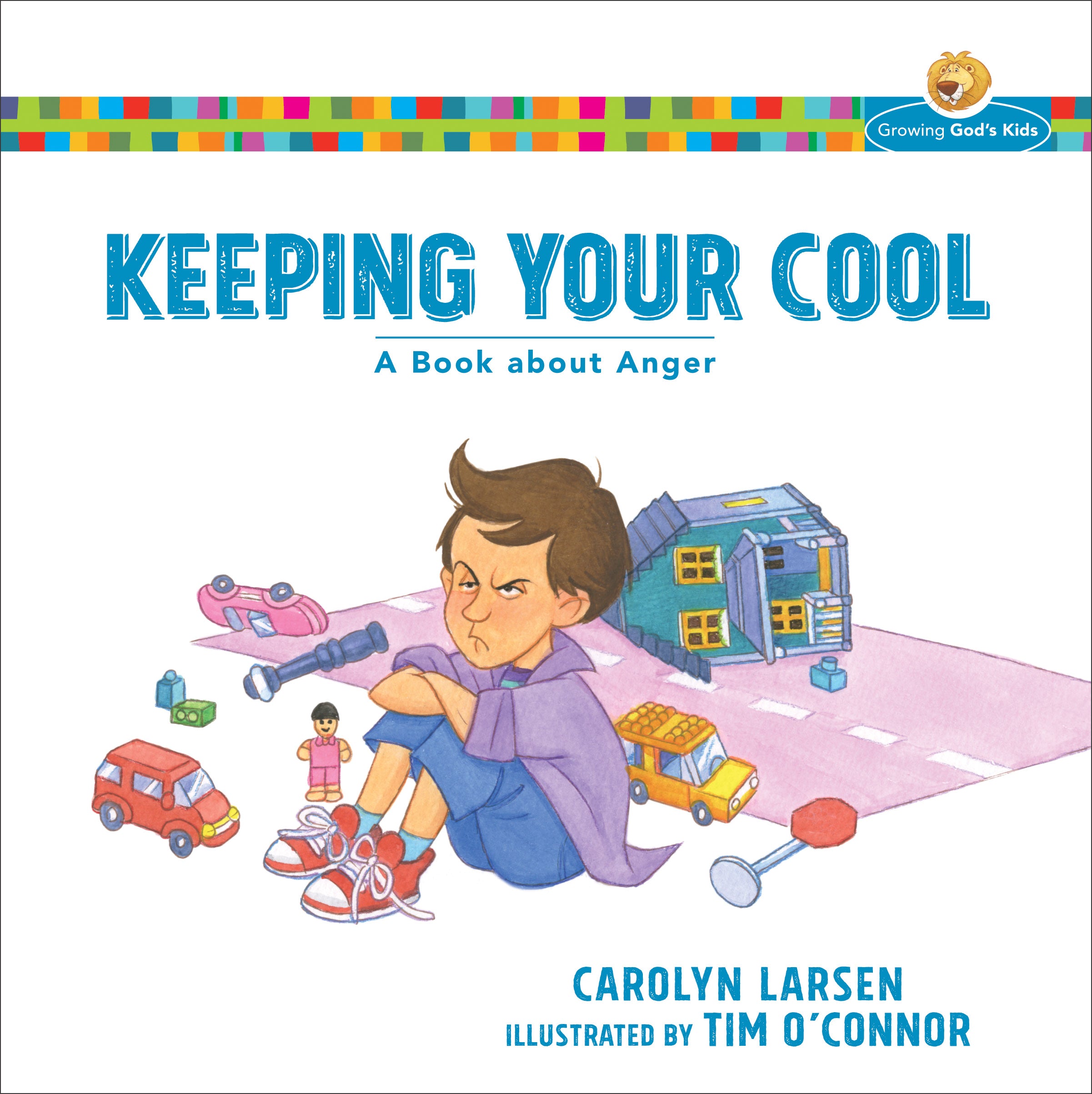 Keeping Your Cool: A Book About Anger (Growing God's Kids Series)