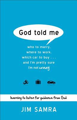 God Told Me: Learning to Listen For Guidance From God