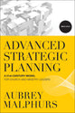 Advanced Strategic Planning: A 21St-Century Model For Church and Ministry Leaders (3rd Edition)