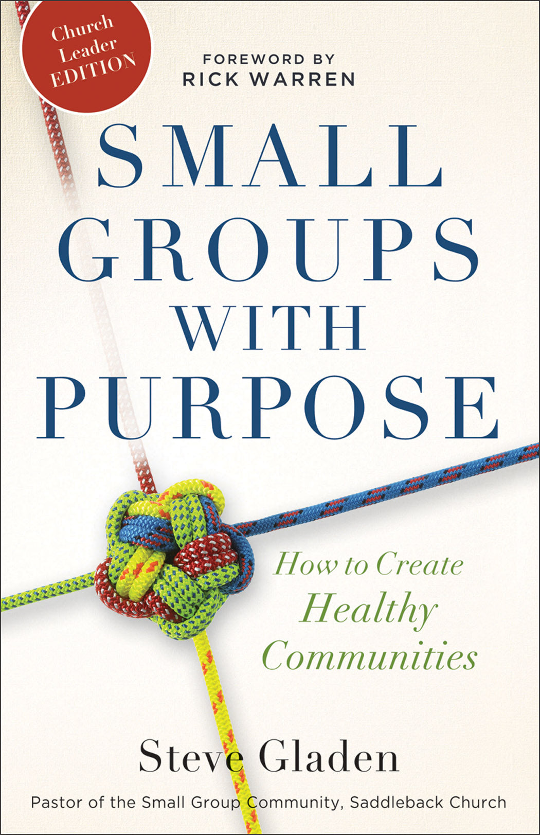 Small Groups With Purpose: How to Create Healthy Communities