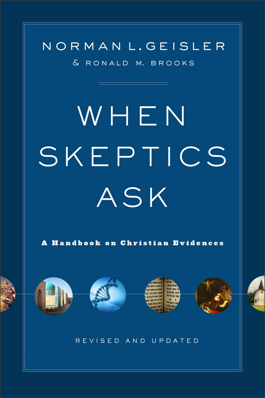 When Skeptics Ask: A Handbook on Christian Evidence