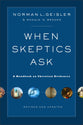 When Skeptics Ask: A Handbook on Christian Evidence