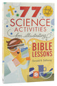 77 Fairly Safe Science Activities For Illustrating Bible Lessons