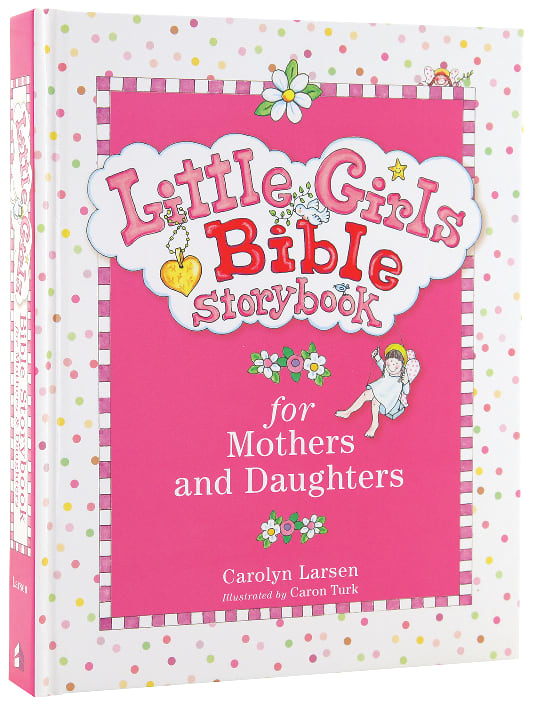 Bible Storybook For Mothers and Daughters (Little Girls Series)