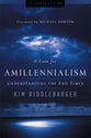 A Case For Amillennialism: Understanding the End Times