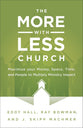 The More-With-Less Church: Maximize Your Money, Space, Time, and People to Multiply Ministry Impact