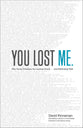 You Lost Me: Why Young Christians Are Leaving Church . . . and Rethinking Faith