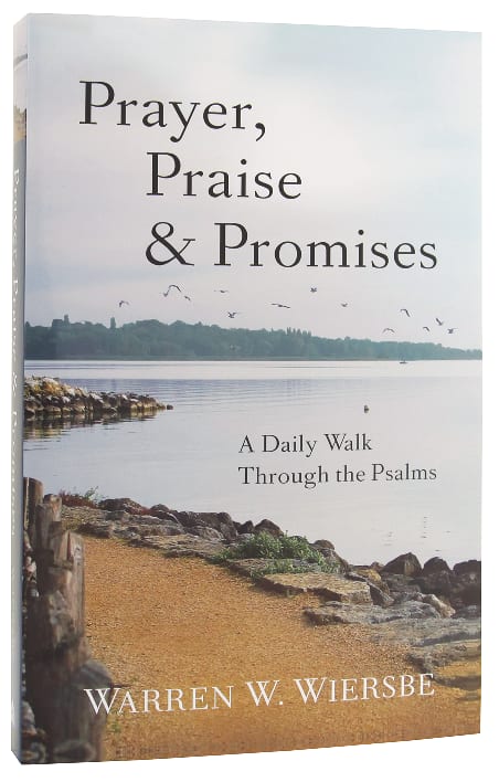 Prayer, Praise & Promises: A Daily Walk Through the Psalms