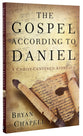 The Gospel According to Daniel: A Christ-Centered Approach