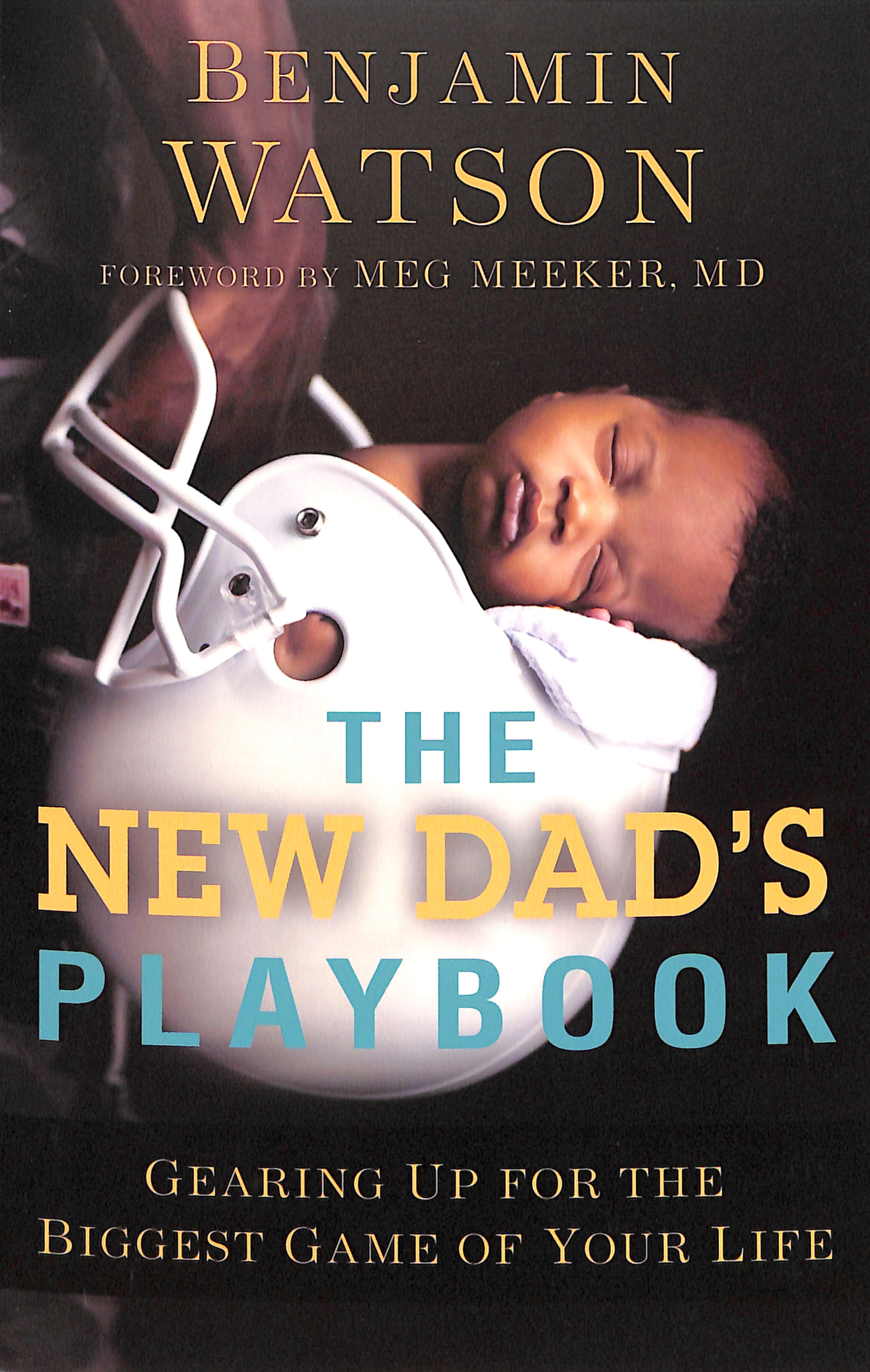 The New Dad's Playbook: Gearing Up For the Biggest Game of Your Life