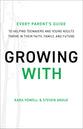 Growing With: Every Parent's Guide to Helping Teenagers and Young Adults Thrive in Their Faith, Family and Future