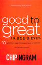 Good to Great in God's Eyes: 10 Practices Great Christians Have in Common