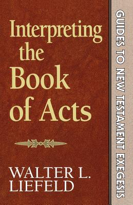 Interpreting the Book of Acts (Guides to New Testament Exegesis) (Guides To New Testament Exegesis Series)