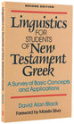 Linguistics For Students of New Testament Greek (2nd Edition)