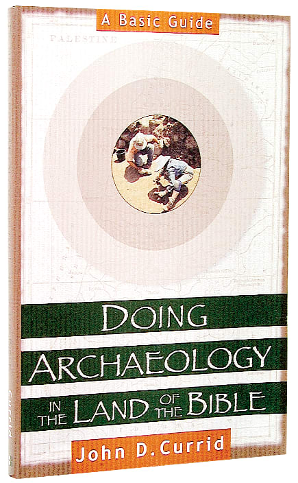 Doing Archaeology in the Land of the Bible