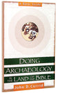 Doing Archaeology in the Land of the Bible