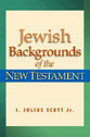 Jewish Backgrounds of the New Testament