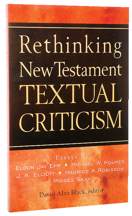 Rethinking New Testament Textual Criticism