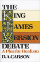 The King James Version Debate: A Plea For Realism