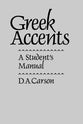 Greek Accents (A Student's Manual)