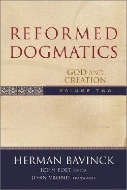 God and Creation (#2 in Reformed Dogmatics Series)