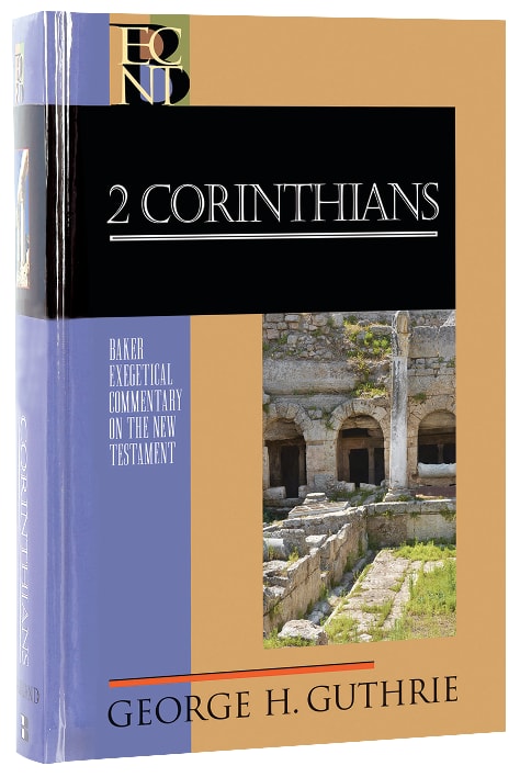 2 Corinthians (Baker Exegetical Commentary On The New Testament Series)