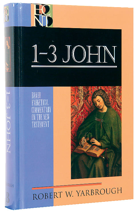 1-3 John (Baker Exegetical Commentary On The New Testament Series)