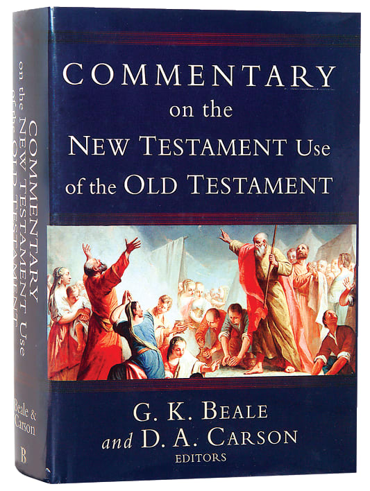 Commentary on the New Testament Use of the Old Testament