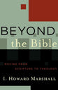 Beyond the Bible (Acacia Studies In Bible And Theology Series)
