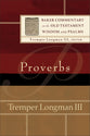 Proverbs (Baker Commentary On The Old Testament Wisdom And Psalms Series)