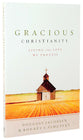 Gracious Christianity: Living the Love We Profess