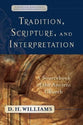 Tradition, Scripture, and Interpretation (Evangelical Ressourcement: Ancient Sources For The Church's Future Series)